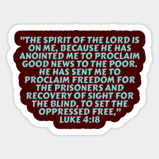 Bible Verse Luke 4:18 Sticker